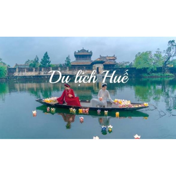 Thừa Thiên Huế - Mảnh đất di sản và những danh thắng đi cùng năm tháng