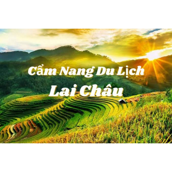 Lai Châu: Hùng Vĩ Mây Ngàn, Đậm Đà Bản Sắc Tây Bắc