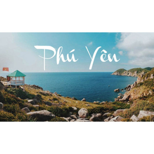 Phú Yên – Khúc Tình Ca Của Biển Cả Và Đất Trời xứ Nẫu