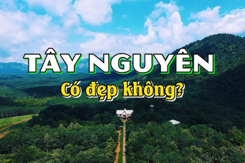 Tây Nguyên – vùng đất của những dải mây vờn trên đỉnh núi